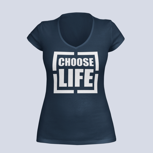 Choose Life - T-Shirt - Ladies V-Neck