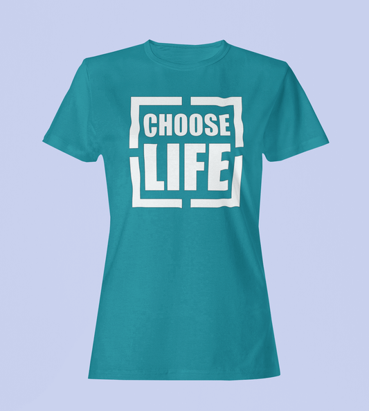 Choose Life - T-Shirt - Ladies