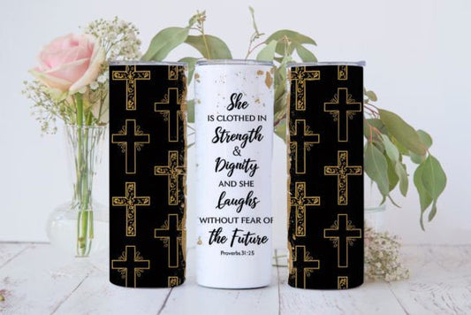 She Is Clothed In Strength Crosses  - 20 Oz Tumbler