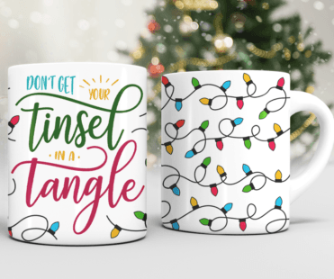 Don't Get Your Tinsel in a Tangle Mug
