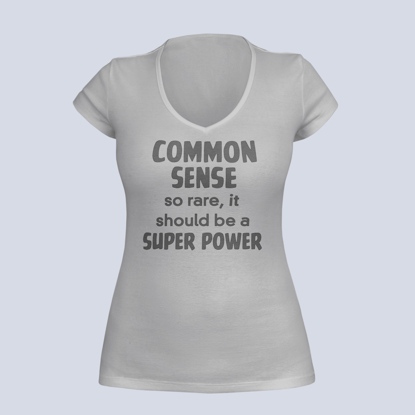Common Sense: So Rare It Should Be a Superpower - Ladies V-Neck