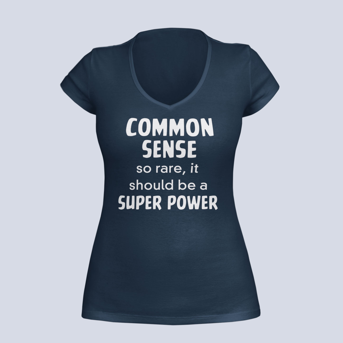Common Sense: So Rare It Should Be a Superpower - Ladies V-Neck