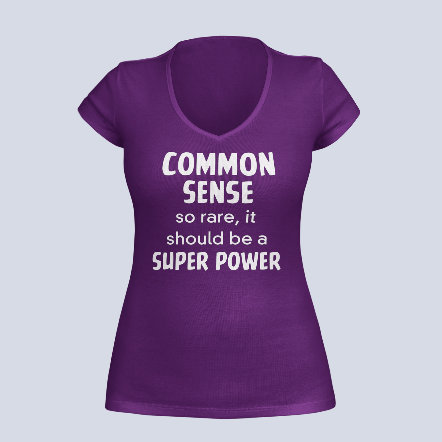 Common Sense: So Rare It Should Be a Superpower - Ladies V-Neck
