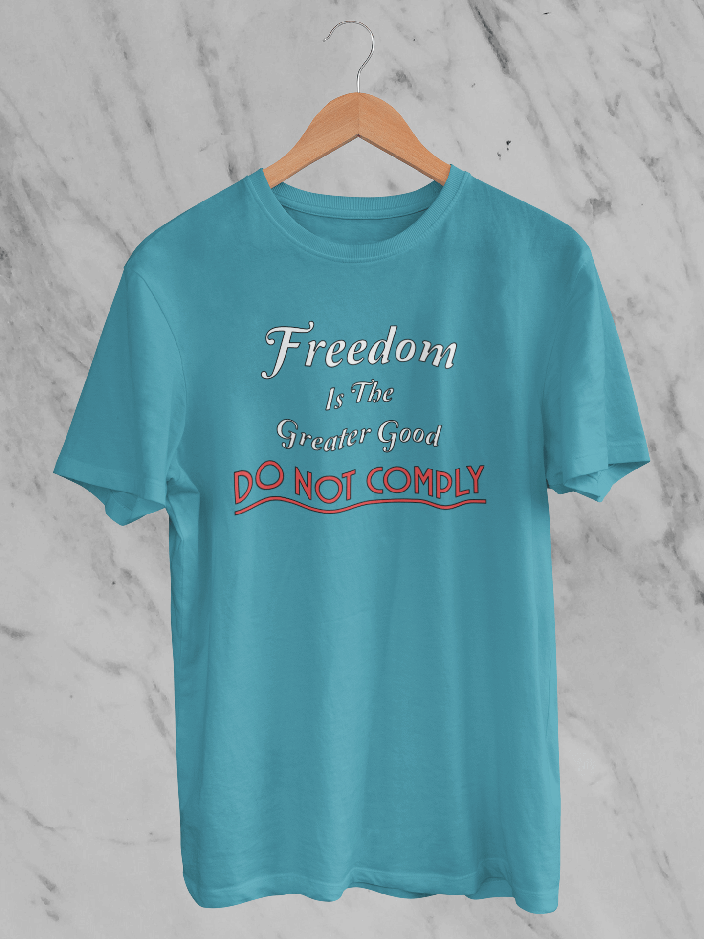 Freedom Is The Greater Good - Do Not Comply