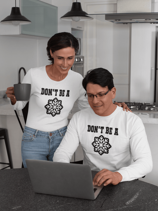 Don't Be A Snowflake T-Shirt - Long Sleeve