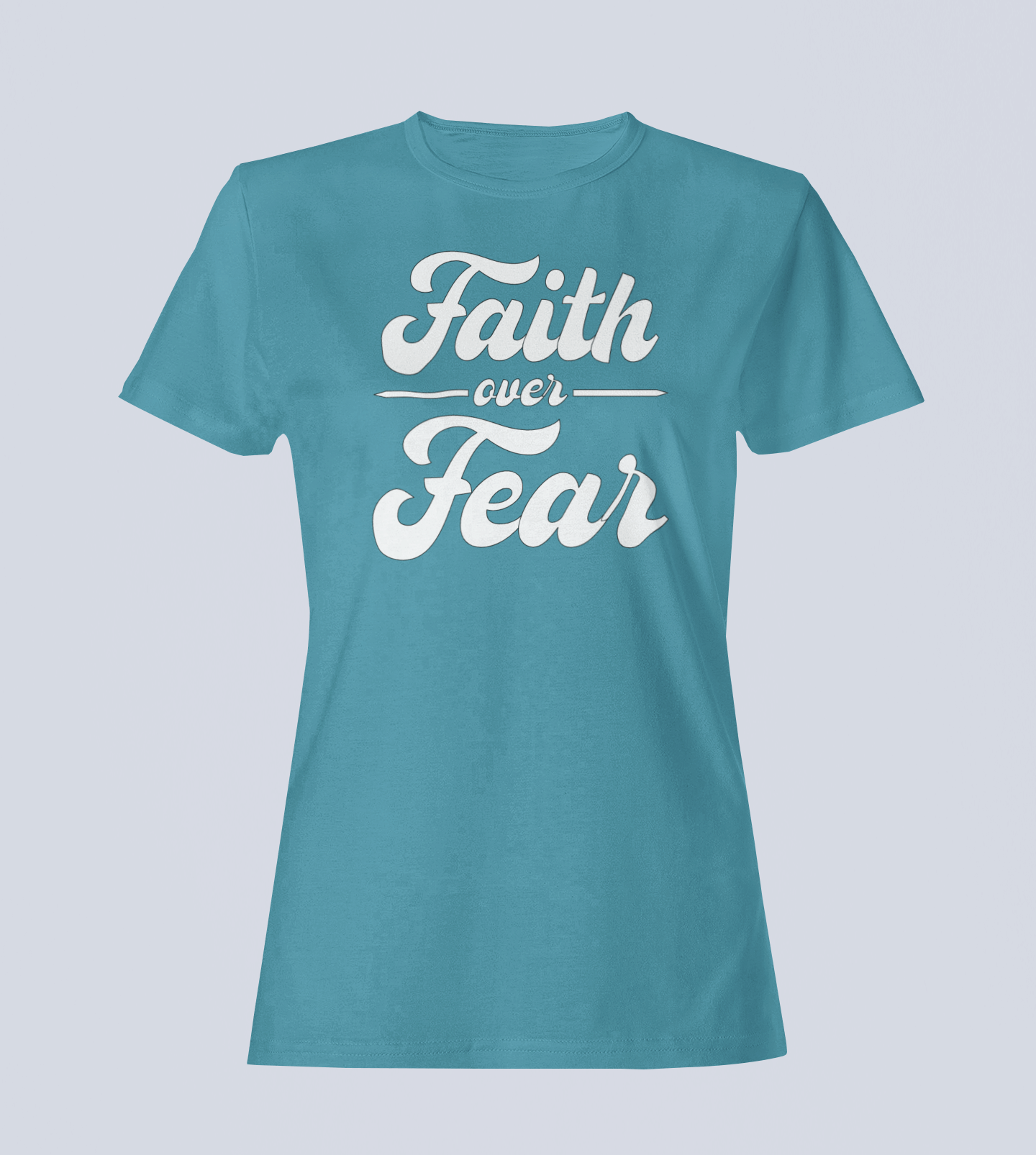 Faith Over Fear - Ladies Style T-Shirt