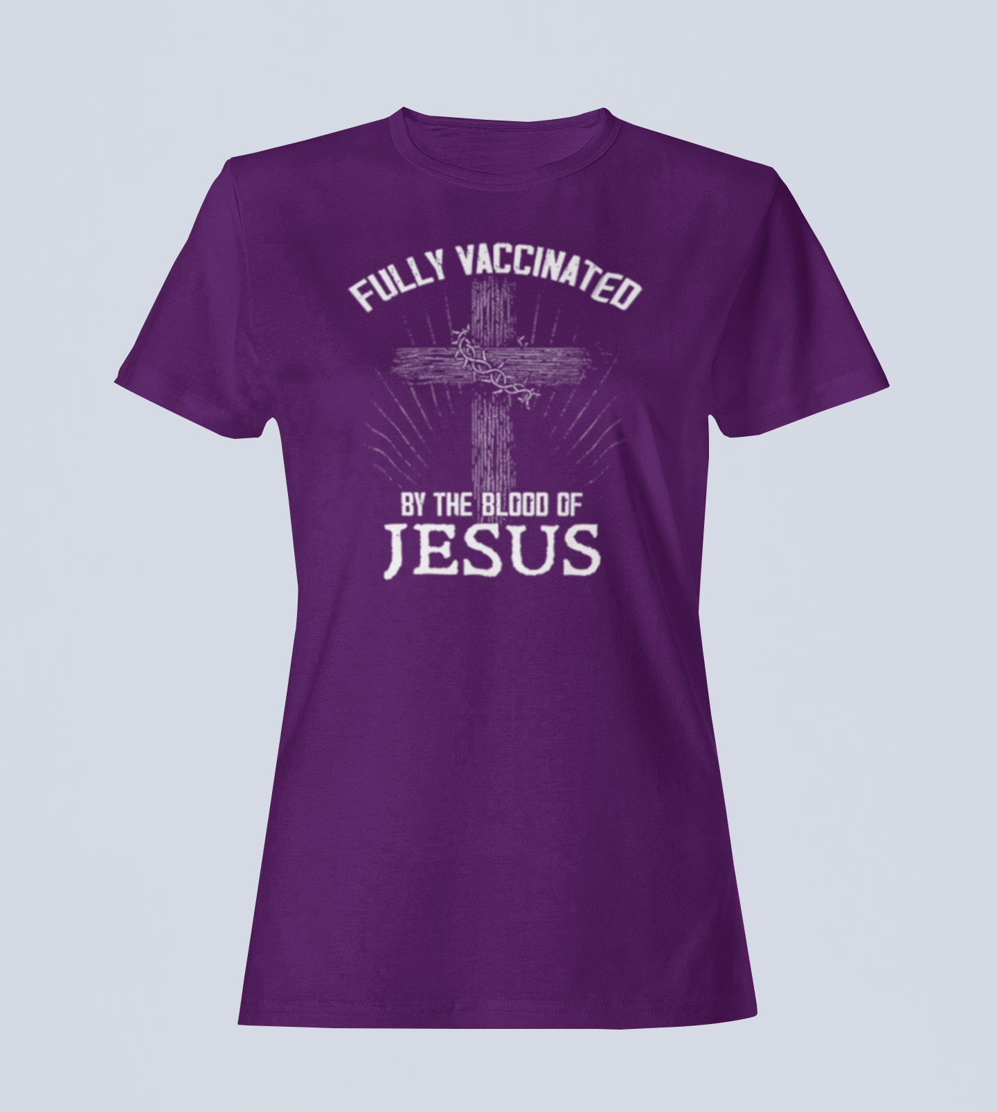 Fully Vaccinated by the Blood of Jesus -  T-Shirt - Ladies Style