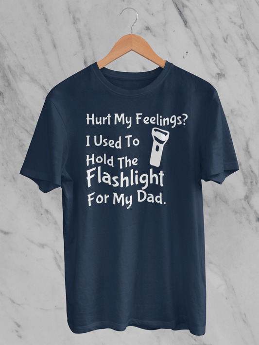 I Held The Flashlight For My Dad - T-Shirt