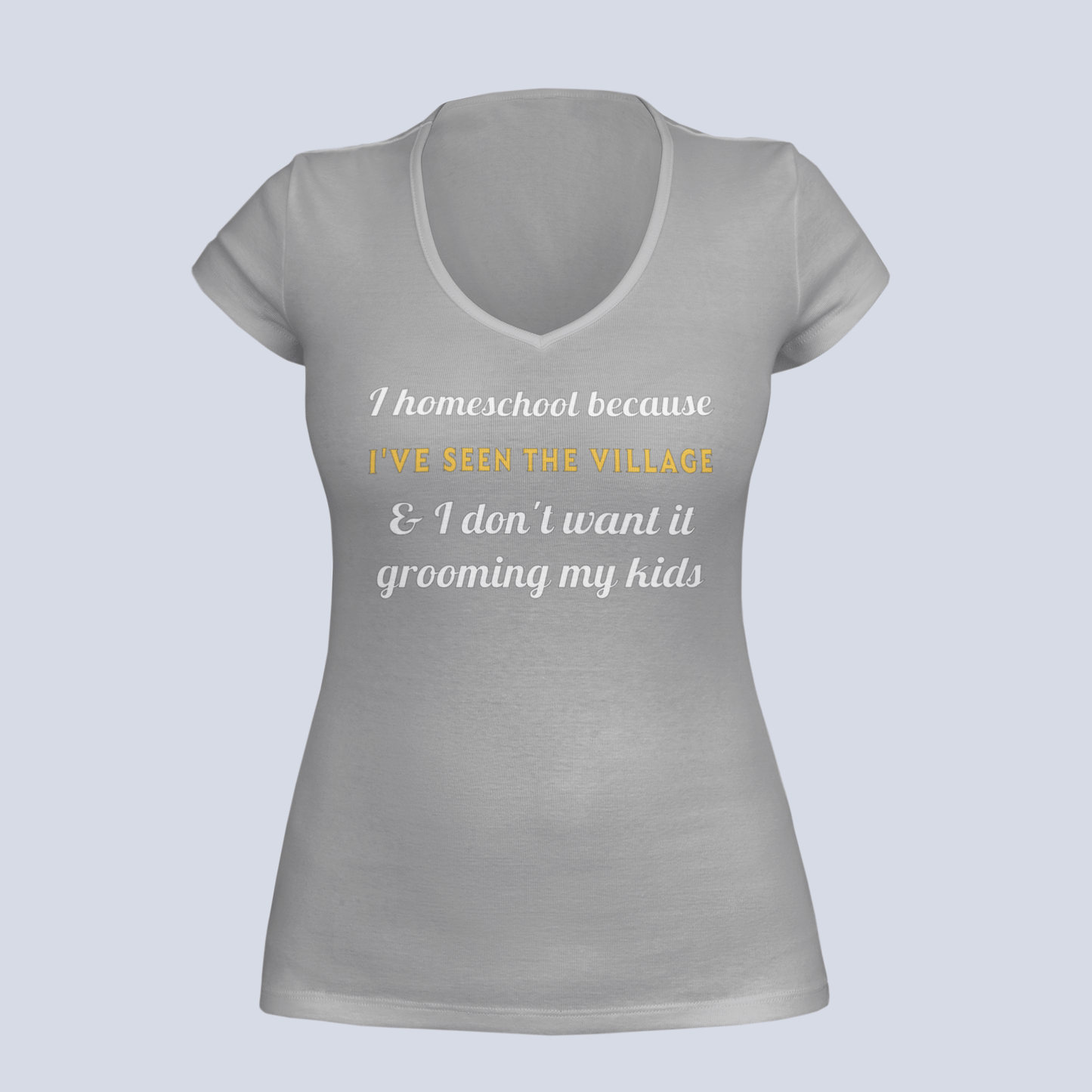 I Homeschool Because - Ladies V-Neck