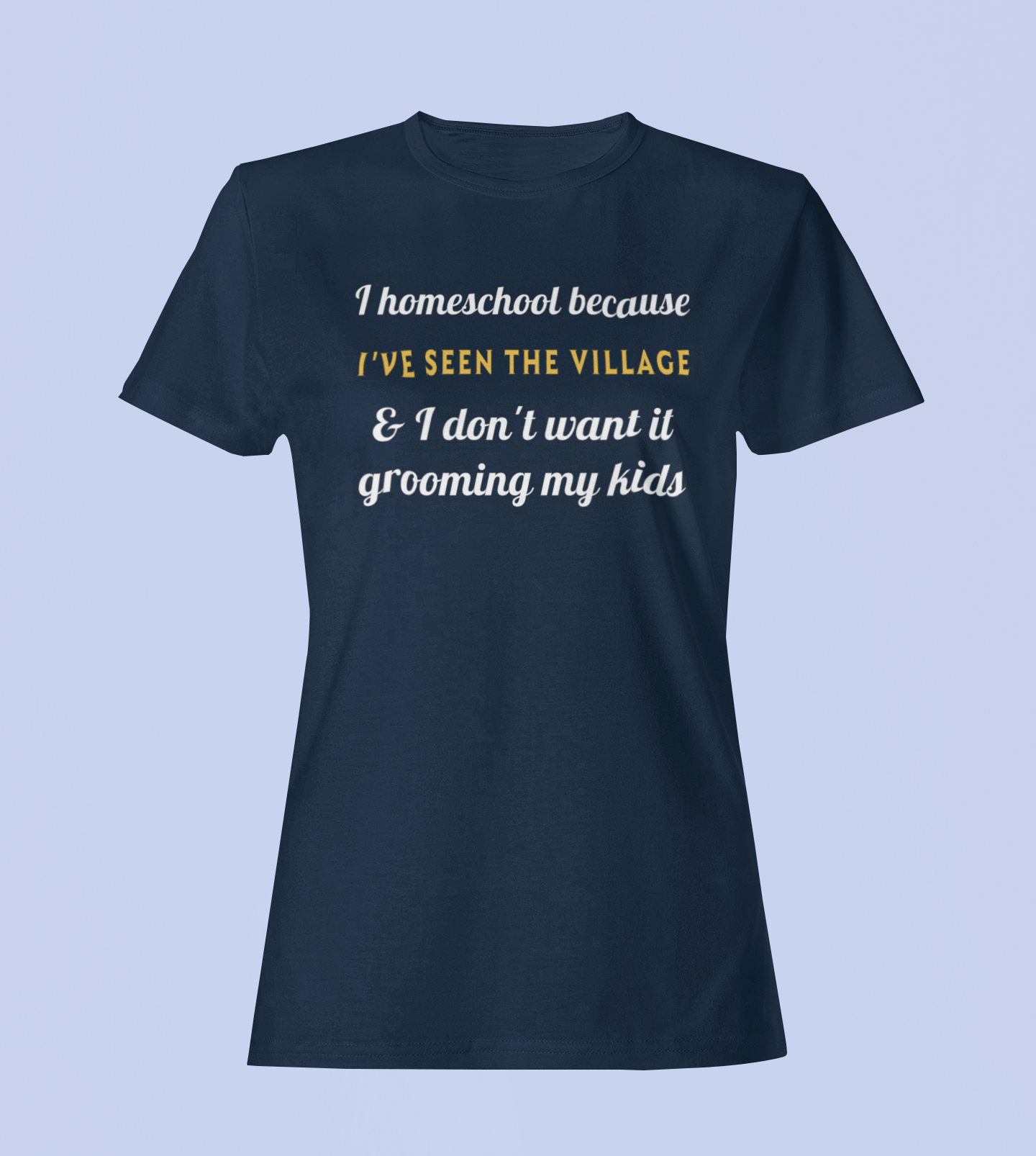 I Homeschool Because - Ladies Fit