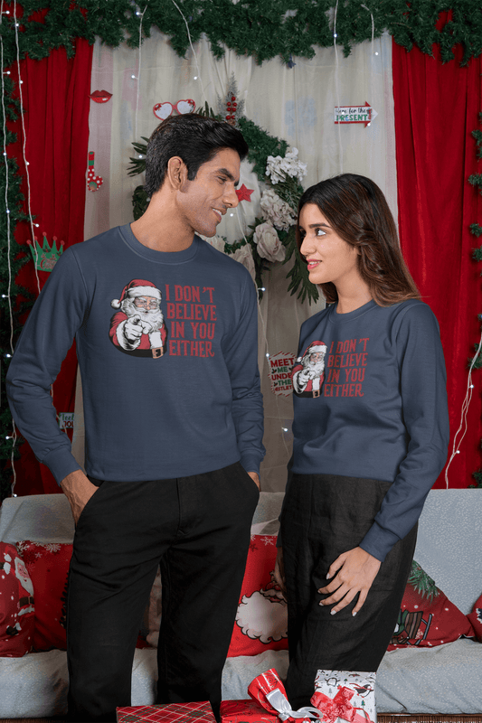 I Don't Believe In You Either Santa Sweatshirt