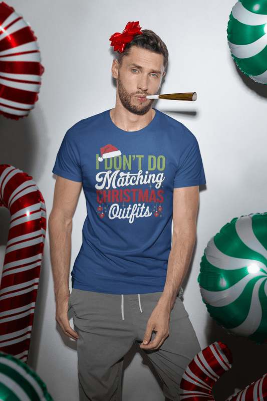 I Don’t Do Matching Christmas Outfits - Unisex T-Shirt