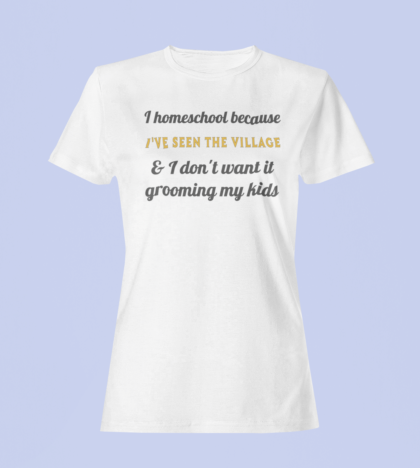 I Homeschool Because - Ladies Fit