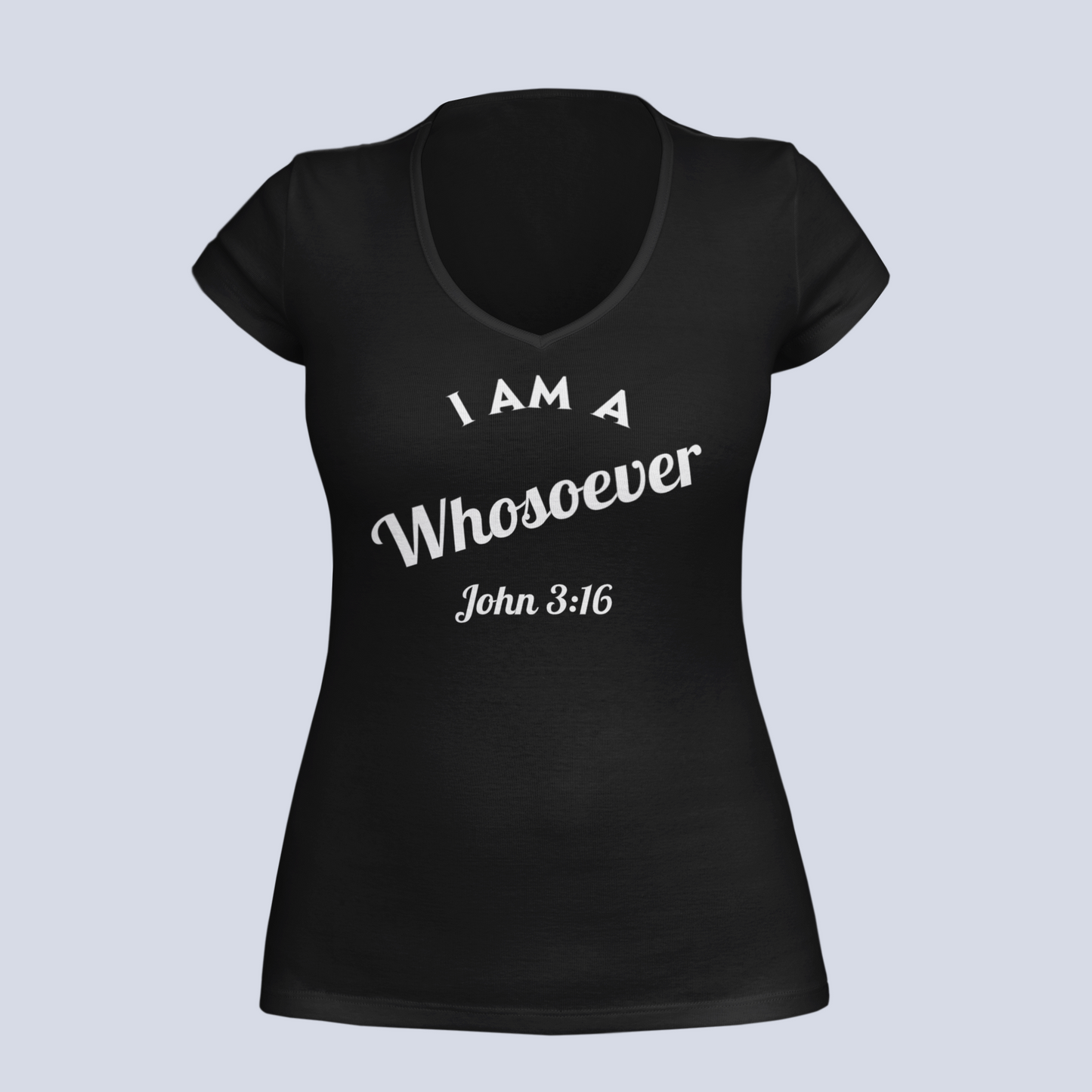 I Am a Whosoever John 3:16 - T-Shirt - Ladies V-Neck