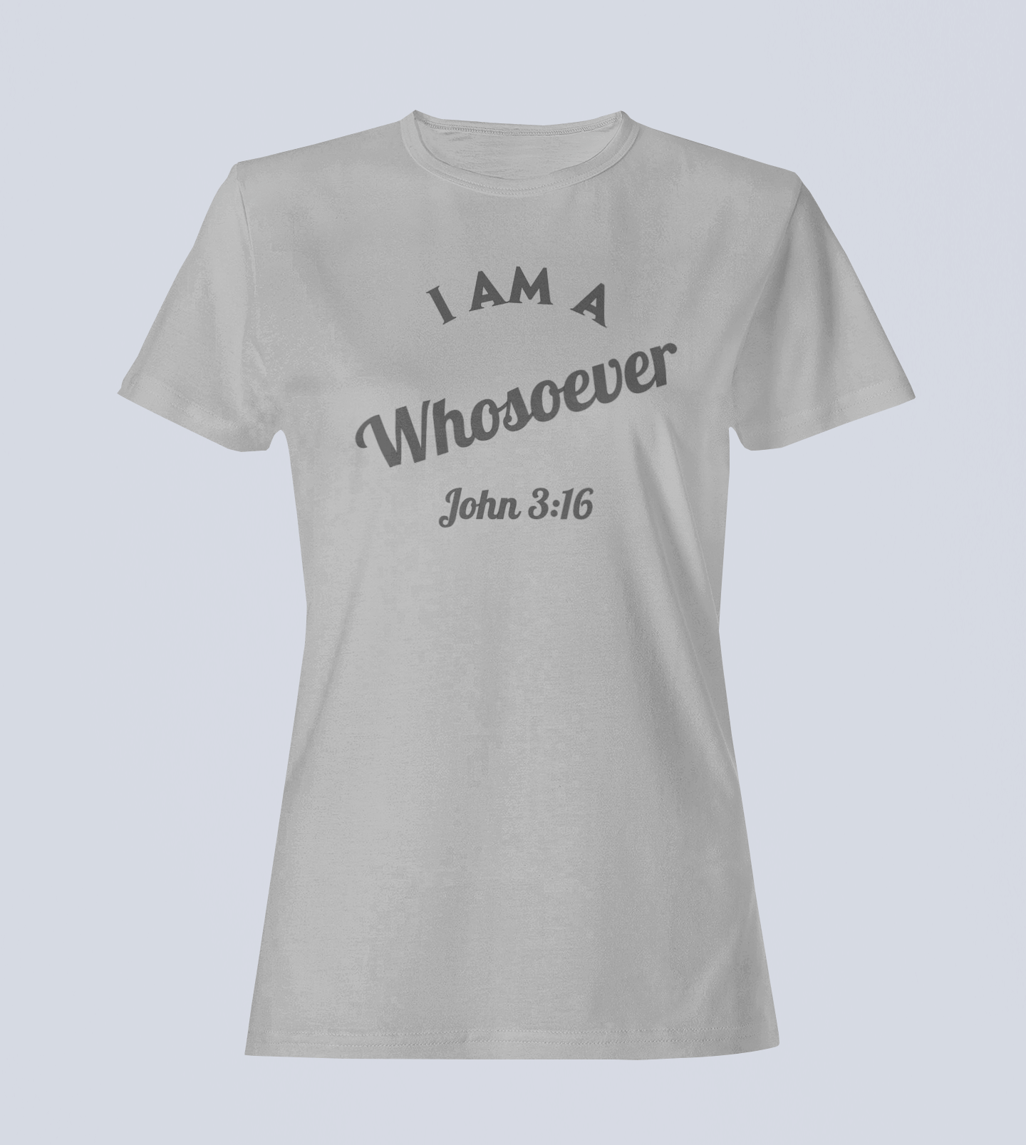 I Am a Whosoever John 3:16 - T-Shirt - Ladies