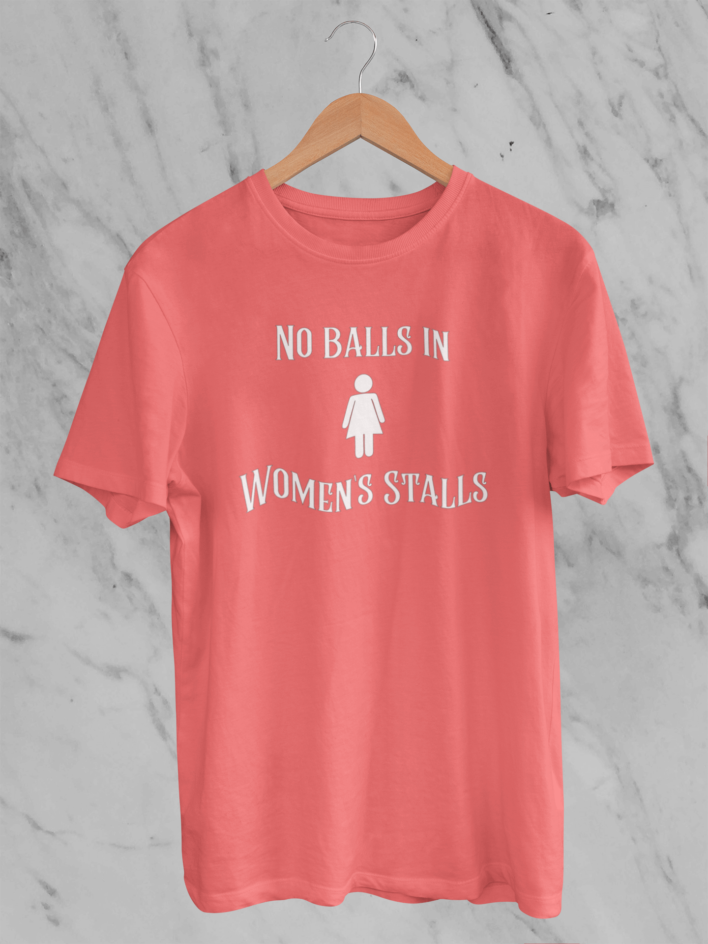 No Balls in Women's Stalls - Statement T-Shirt