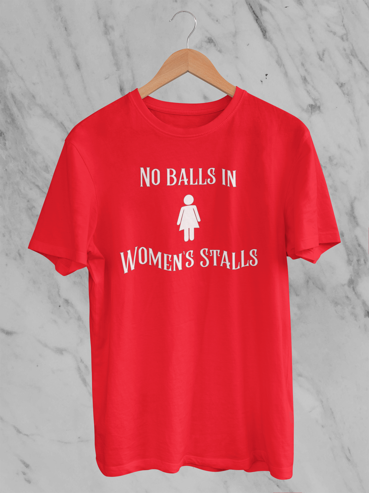 No Balls in Women's Stalls - Statement T-Shirt