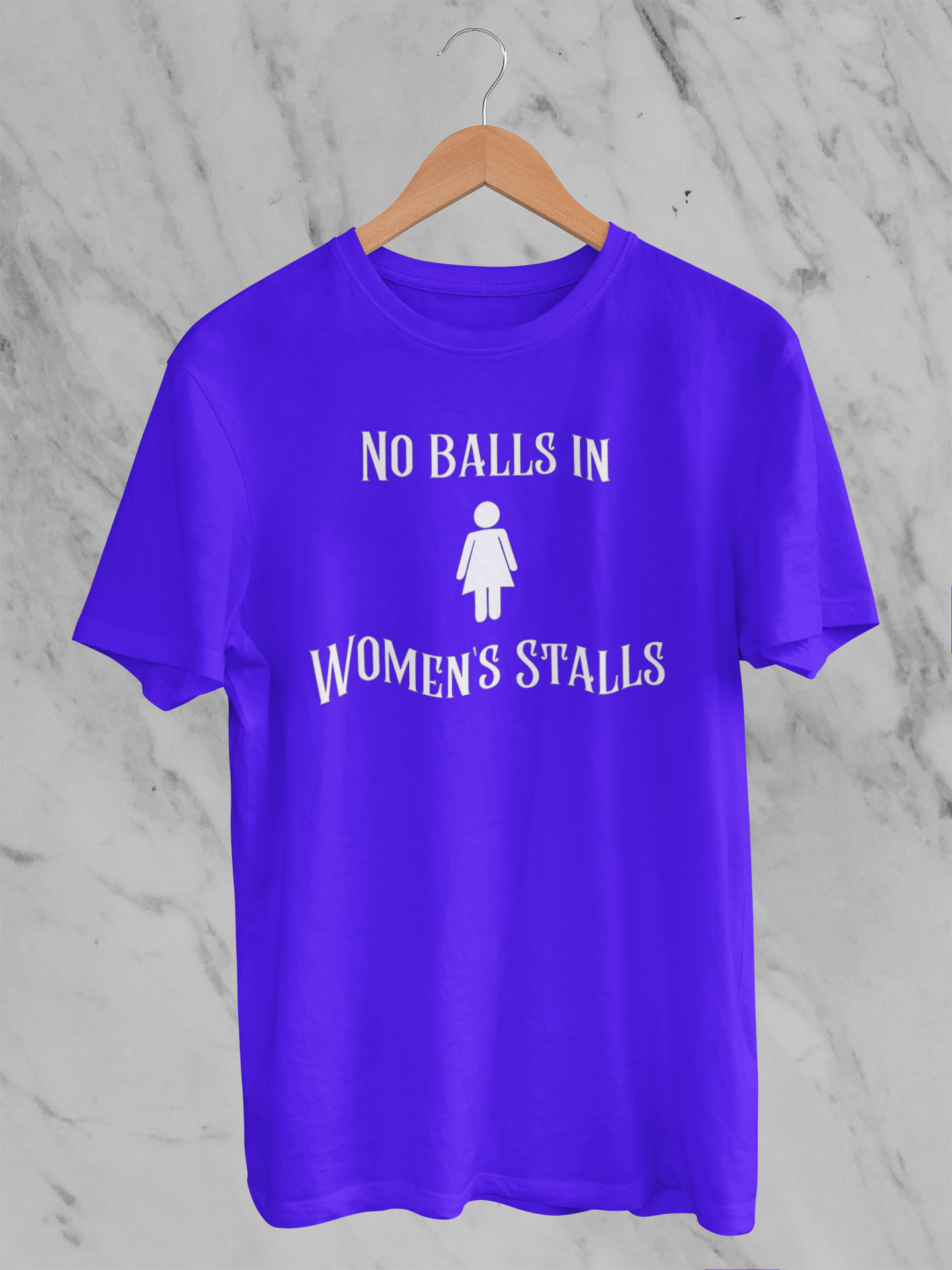 No Balls in Women's Stalls - Statement T-Shirt