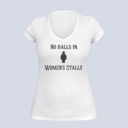 No Balls in Women's Stalls - Ladies V-Neck T-Shirt