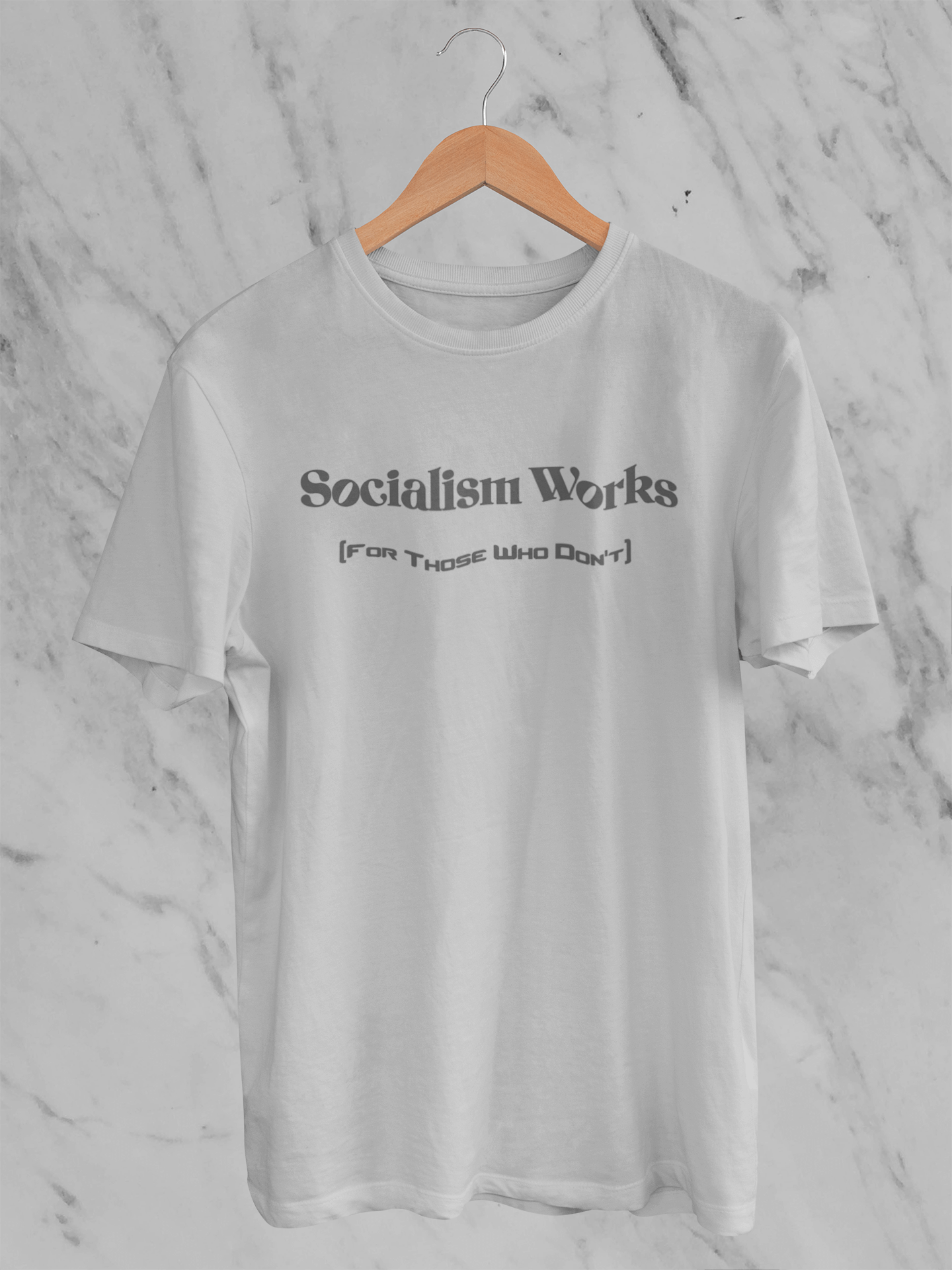 Socialism Works - For Those Who Don't - T-Shirt