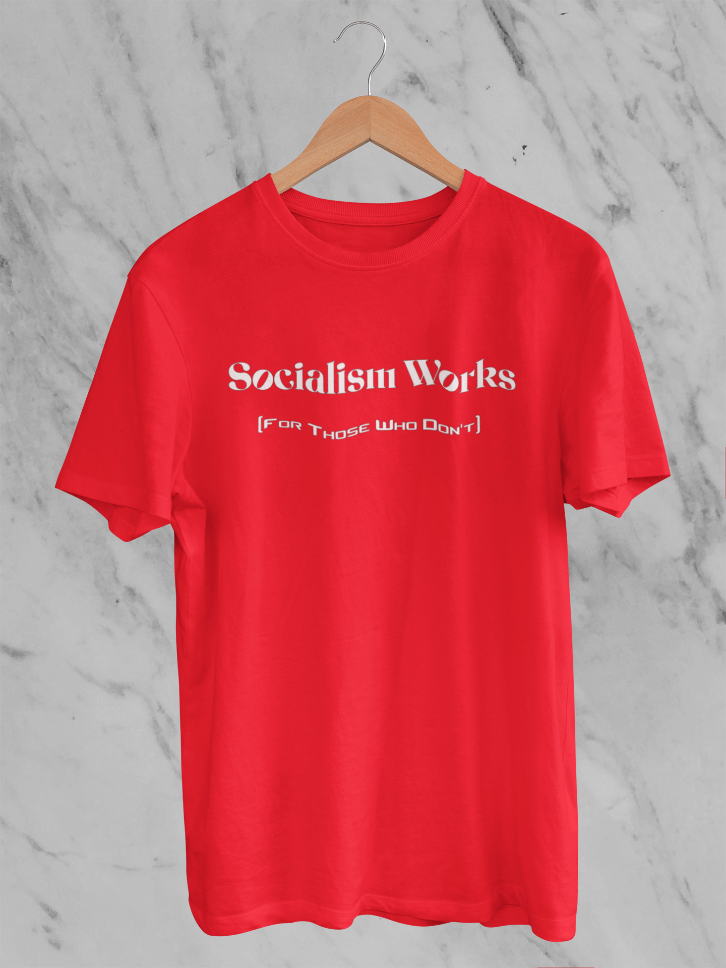 Socialism Works - For Those Who Don't - T-Shirt