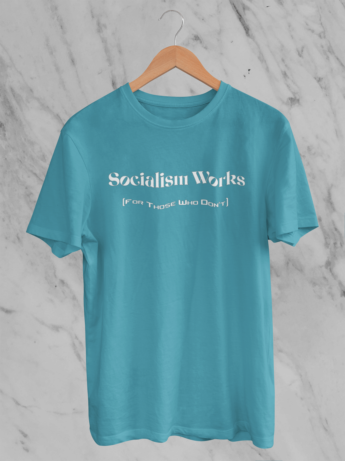 Socialism Works - For Those Who Don't - T-Shirt
