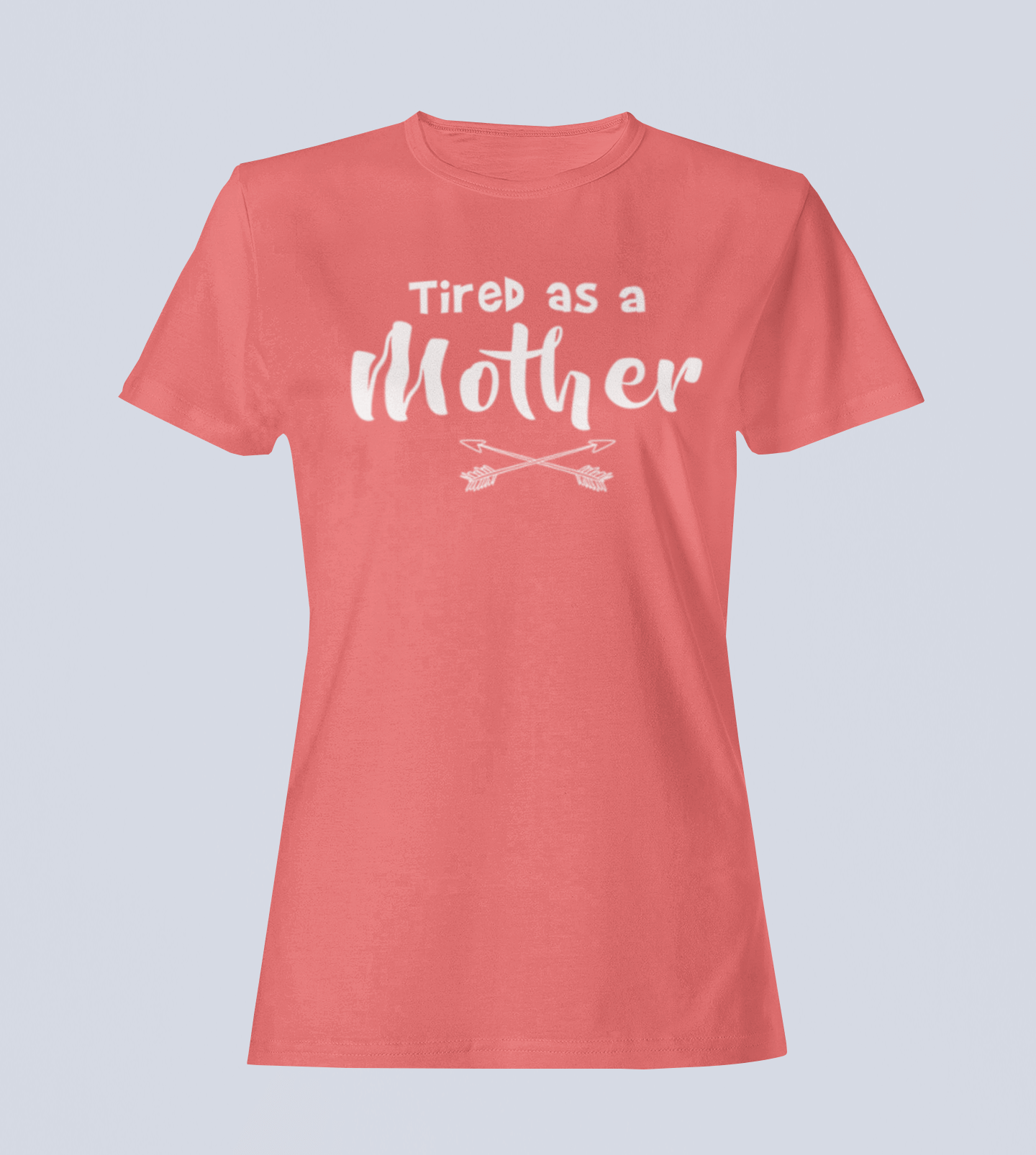 Tired as a Mother - T-Shirt - Ladies
