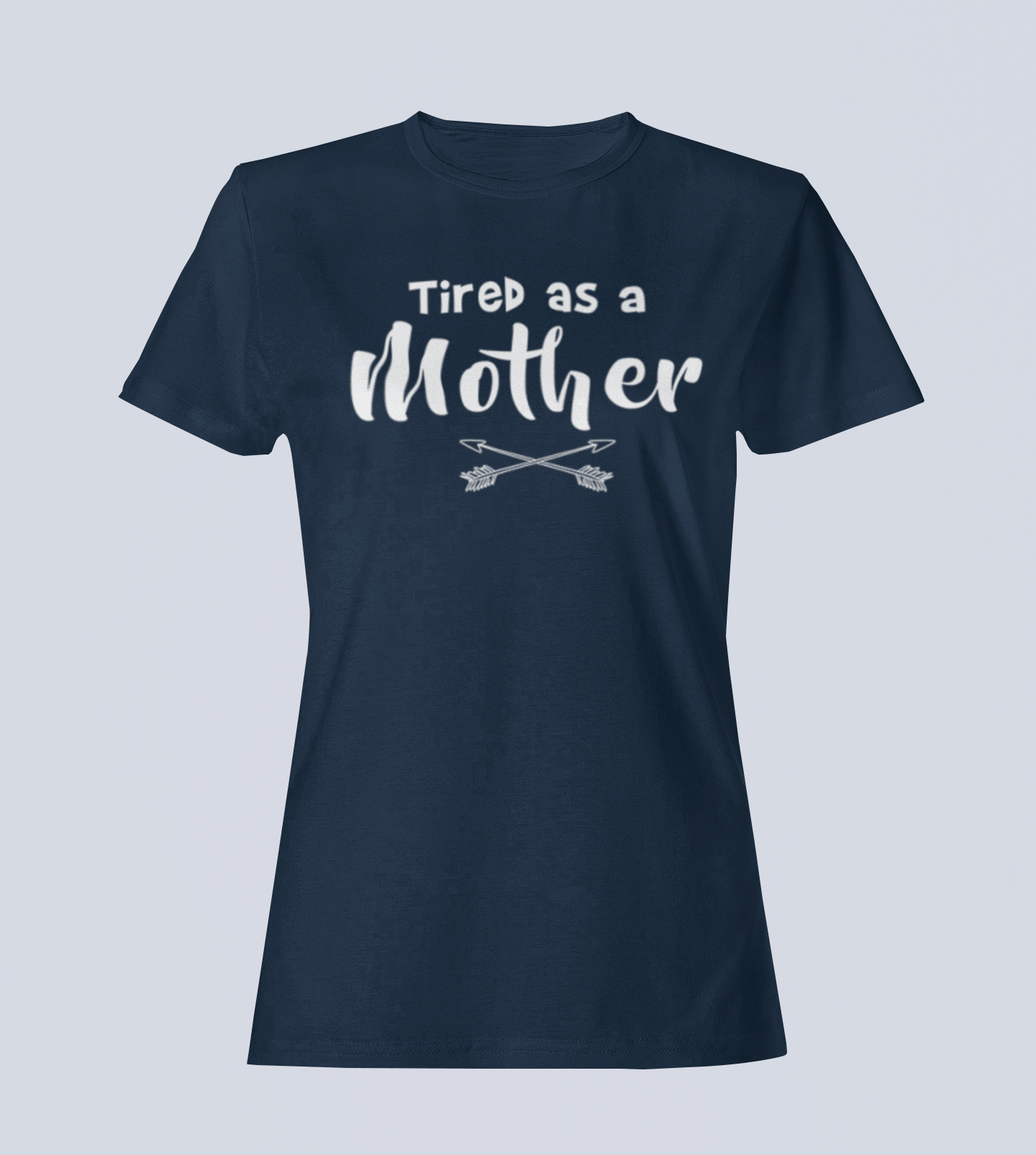 Tired as a Mother - T-Shirt - Ladies