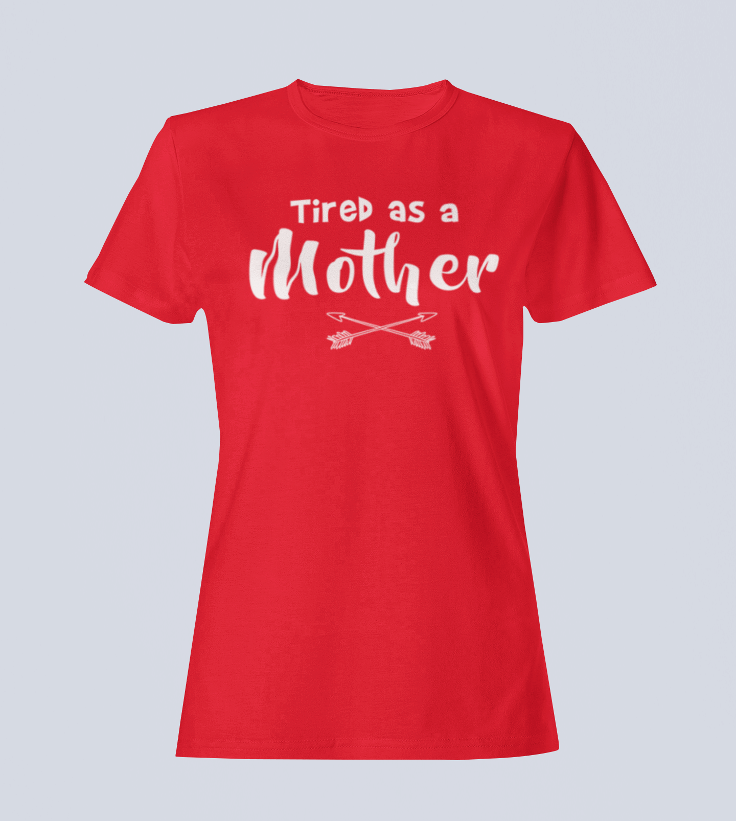 Tired as a Mother - T-Shirt - Ladies