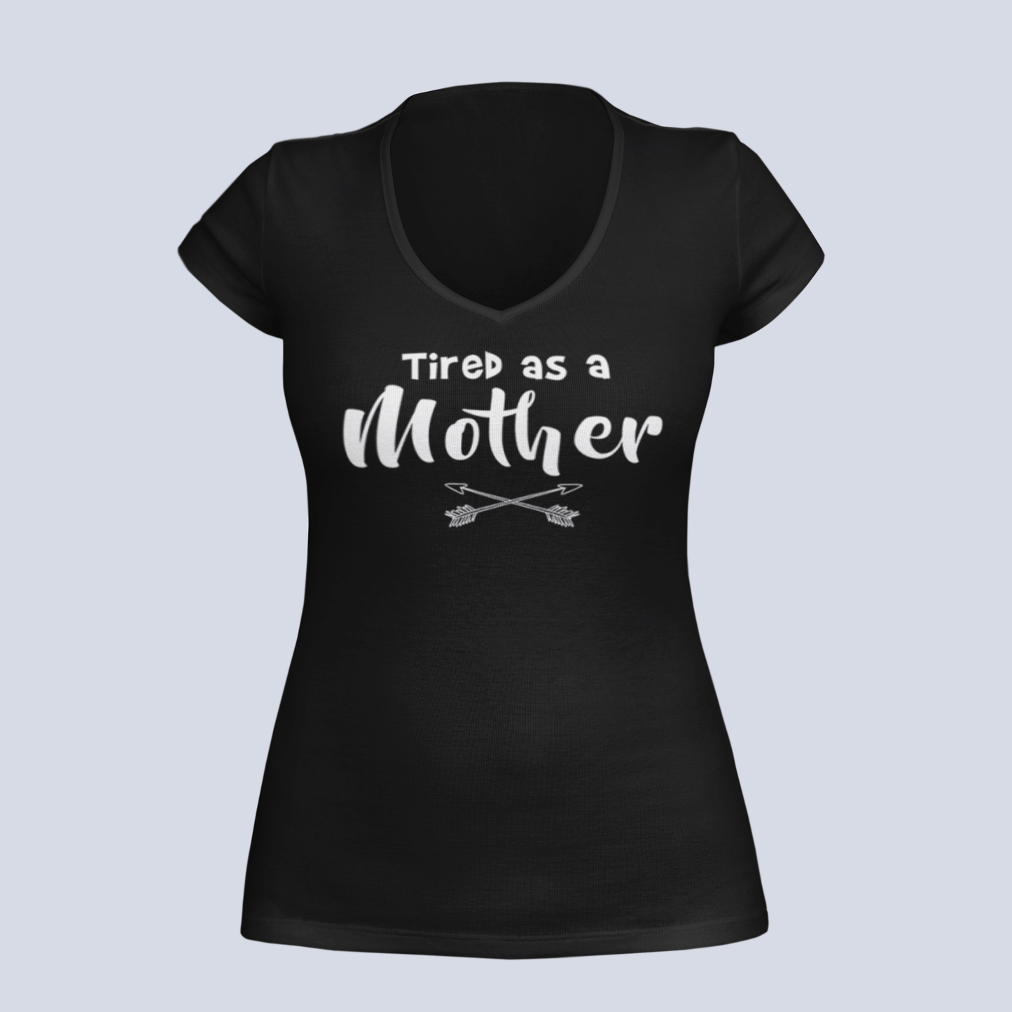 Tired as a Mother - Ladies V-Neck T-Shirt