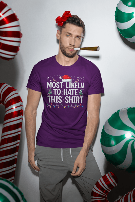 Most Likely to Hate This Shirt - Unisex