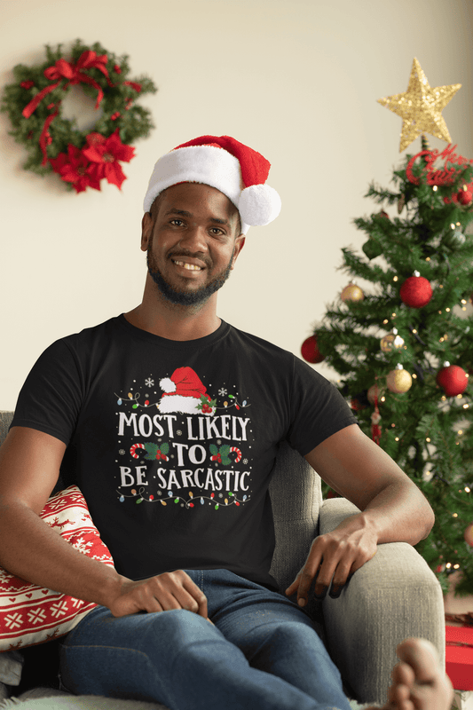 Most Likely to Be Sarcastic - Unisex