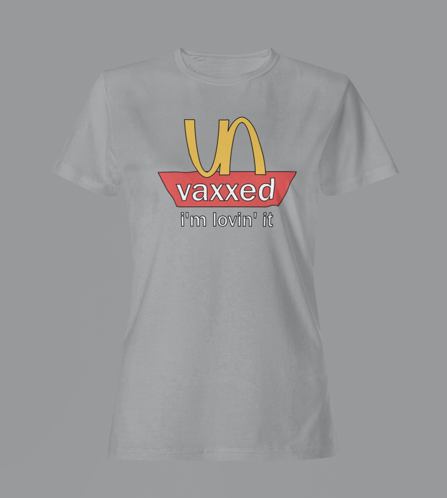 Unvaxxed: I'm Lovin' It - Ladies T-Shirt