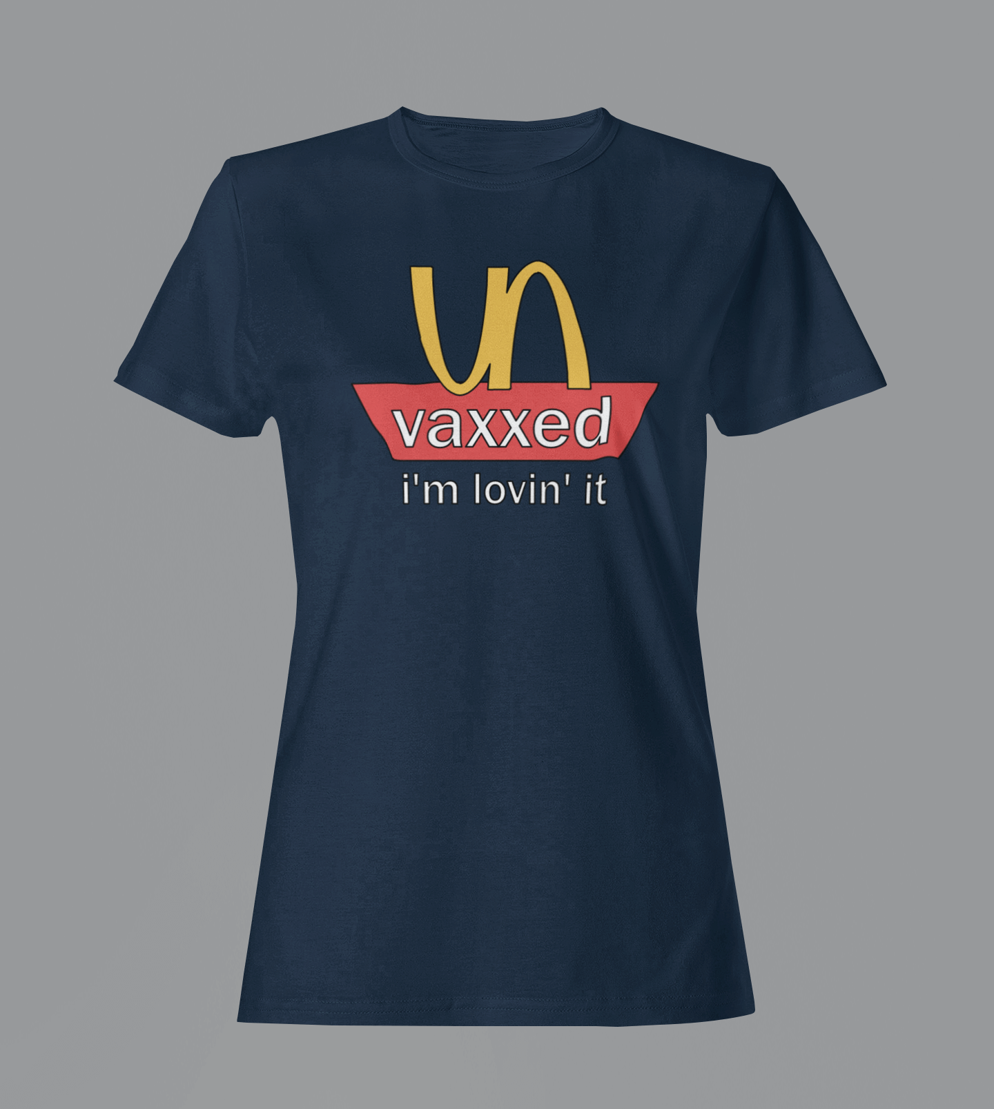Unvaxxed: I'm Lovin' It - Ladies T-Shirt