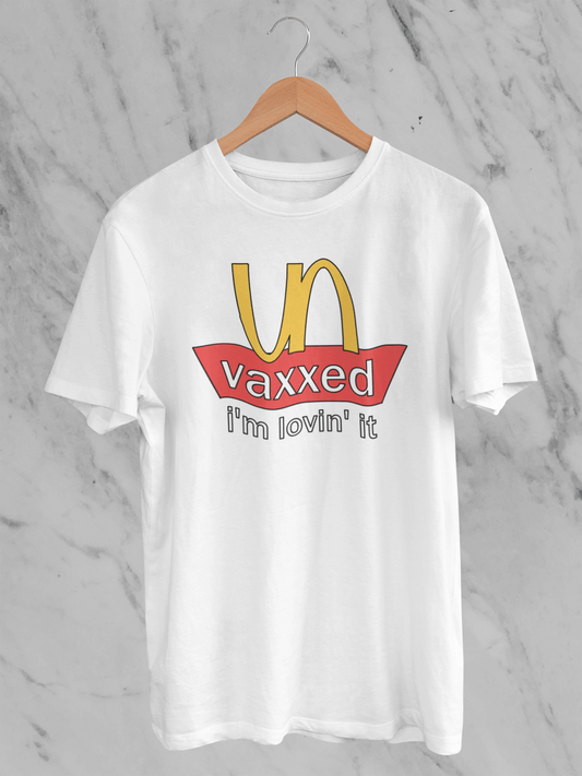 Unvaxxed: I'm Lovin' It - T-Shirt