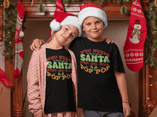Who Needs Santa - POP POP - Kids T-Shirts