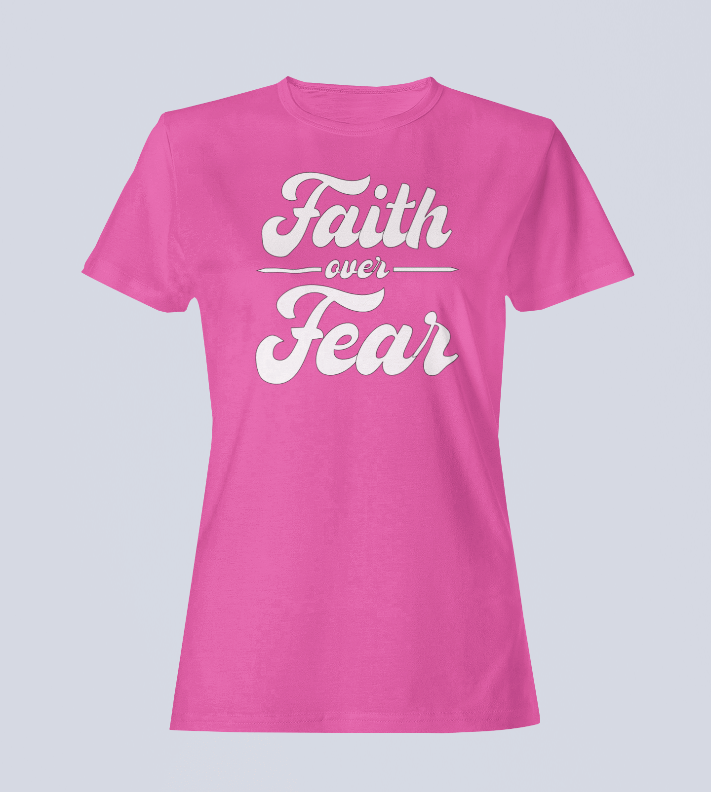 Faith Over Fear - Ladies Style T-Shirt