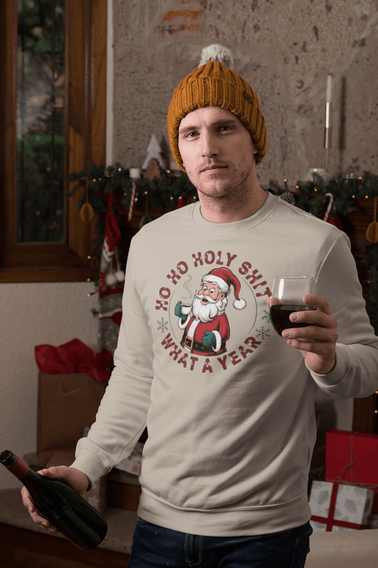 Ho Ho Holy Sh*t What a Year - Sweatshirt