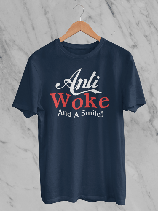 Anti Woke and a Smile - T-Shirt