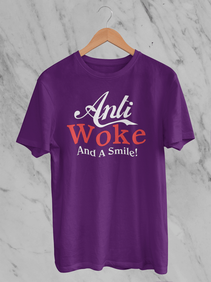 Anti Woke and a Smile - T-Shirt