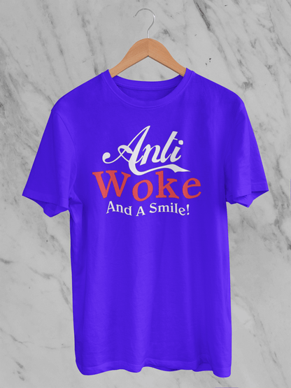 Anti Woke and a Smile - T-Shirt