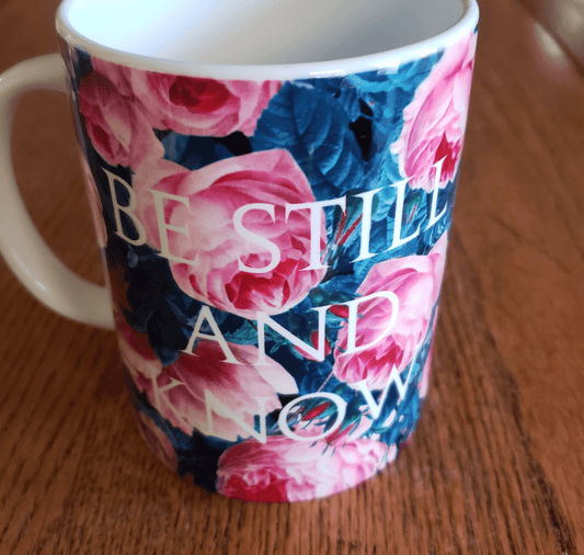 Be Still and Know - 15 oz Mug