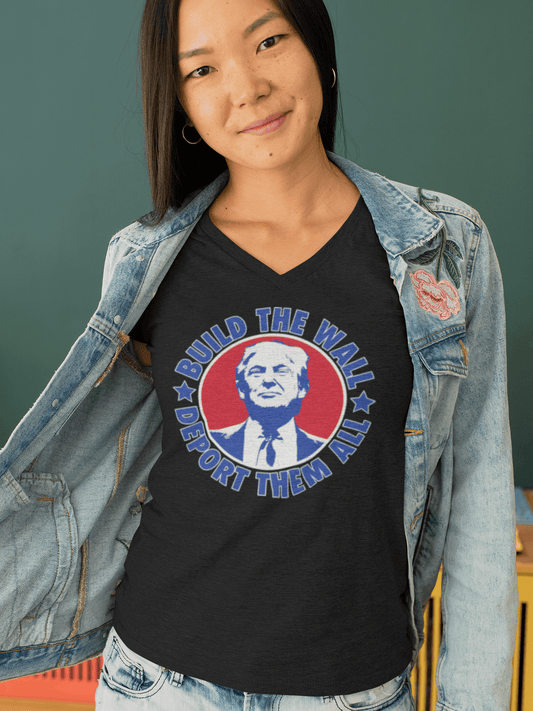 Build the Wall Deport Them All - Ladies V-Neck