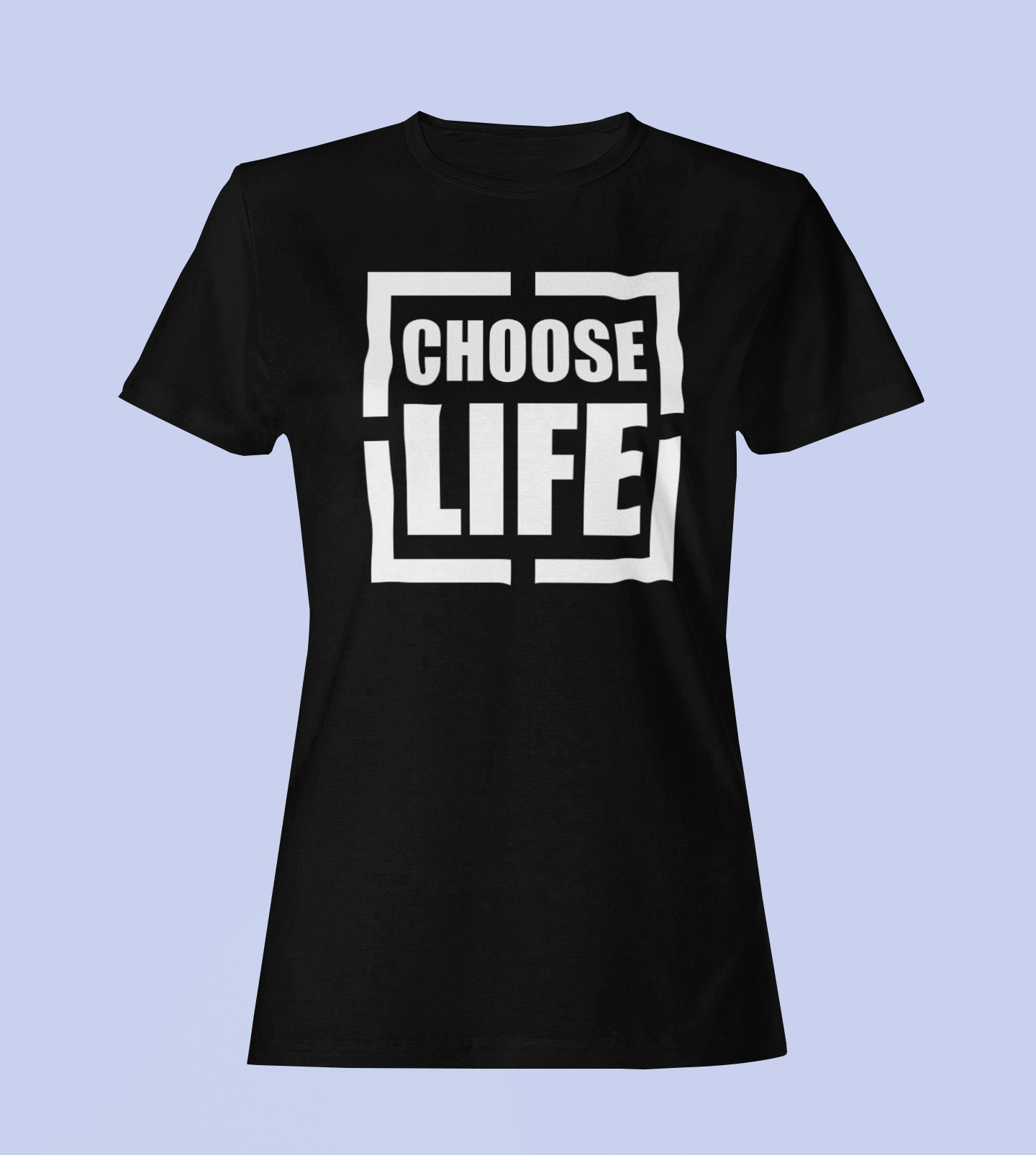 Choose Life - T-Shirt - Ladies