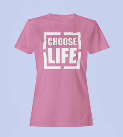 Choose Life - T-Shirt - Ladies