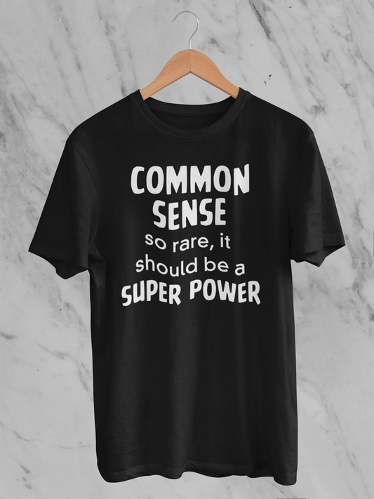 Common Sense: So Rare It Should Be a Superpower - Unisex