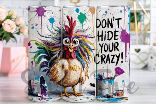 Don't Hide Your Crazy - 20 Oz Tumbler