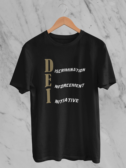 DEI - Discrimination Enforcement Initiative T-Shirt