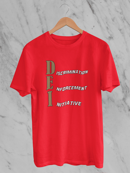 DEI - Discrimination Enforcement Initiative T-Shirt