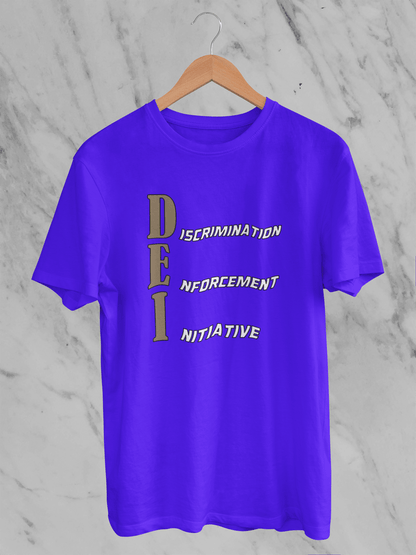 DEI - Discrimination Enforcement Initiative T-Shirt